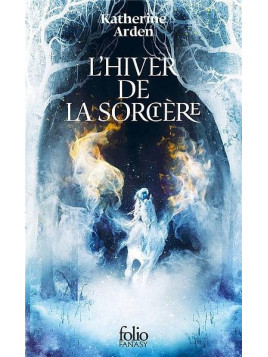 Katherine Arden : L’hiver de la sorcière