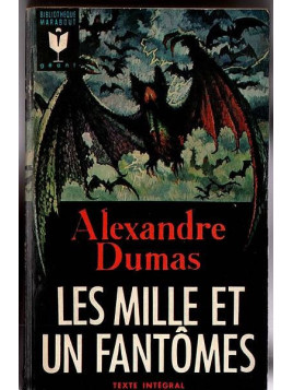 Alexandre Dumas : Les mille et un fantômes