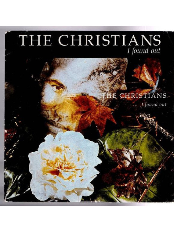 The Christians : I found out / Save us from our friends (7’’ vinyl)