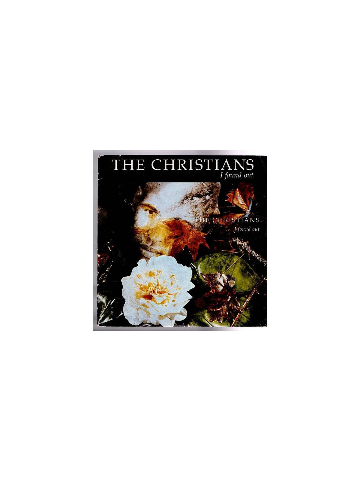 The Christians : I found out / Save us from our friends (7’’ vinyl)