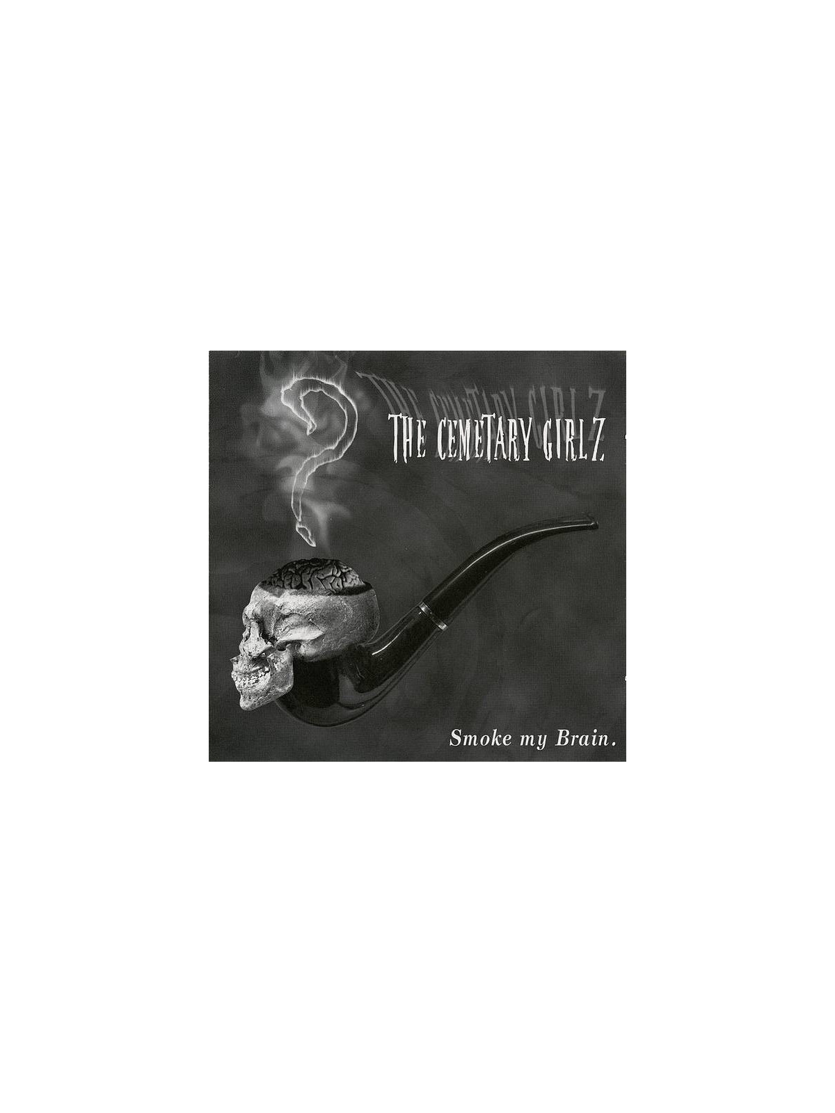 The cemetary girlz : Smoke my brain (12’’ vinyl)