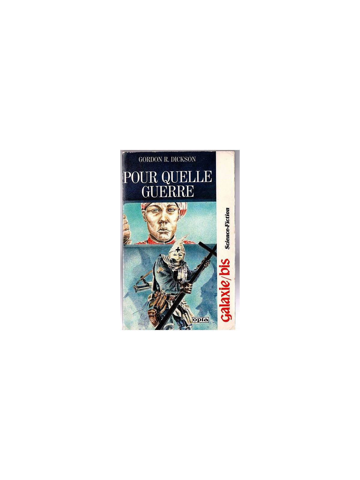Gordon R. Dickson : Pour quelle guerre