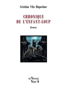 Cristian Vila Riquelme : Chronique de l’enfant-loup