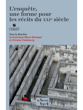L’enquête, une forme pour les récits du XXIè siècle