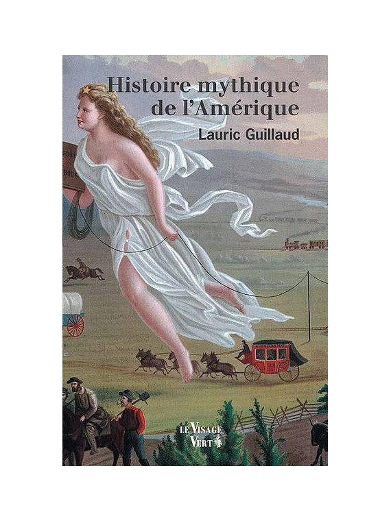 Lauric Guillaud : Histoire mythique de l’Amérique
