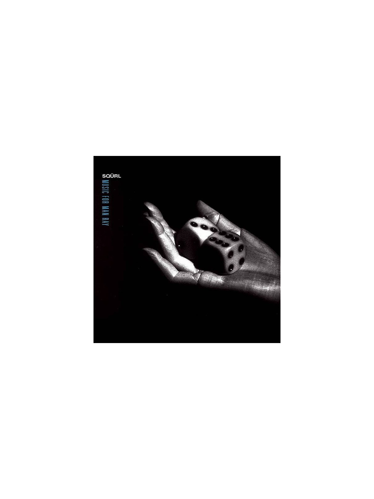 Sqürl : Music for Man Ray (Ltd edition 12’’ vinyl)