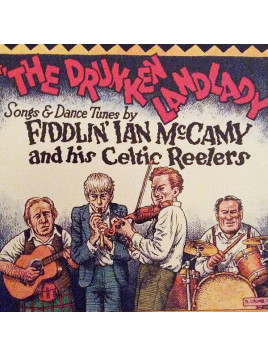 Fiddlin’ Ian McCamy and his celtic reelers : The drunken landlady (CD)