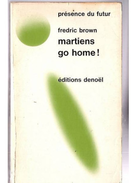 Fredric Brown : Martiens go home!