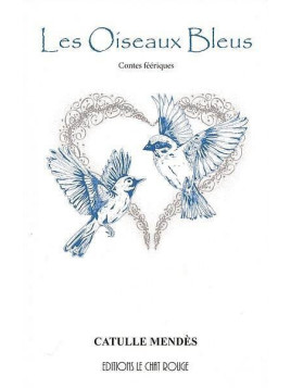 Catulle Mendès : Les oiseaux bleus