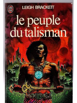 Leigh Brackett : Le peuple du talisman