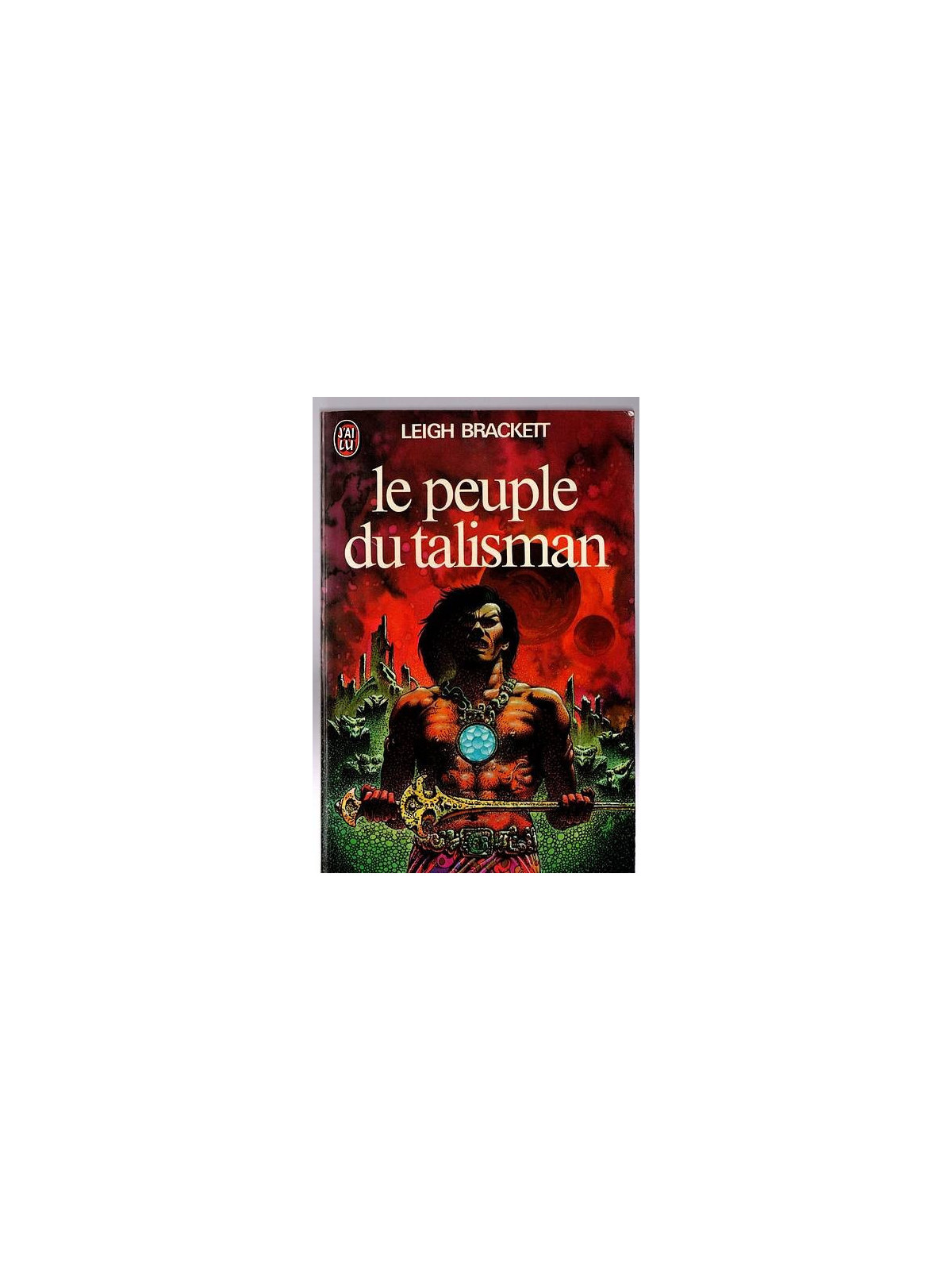 Leigh Brackett : Le peuple du talisman
