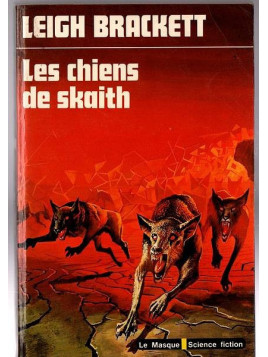 Leigh Brackett : Les chiens de skaith