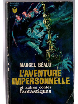 Marcel Béalu : L’aventure impersonnelle et autres contes fantastiques