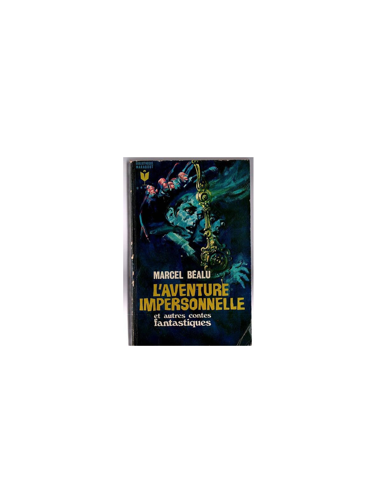 Marcel Béalu : L’aventure impersonnelle et autres contes fantastiques