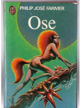 Philip José Farmer : Ose
