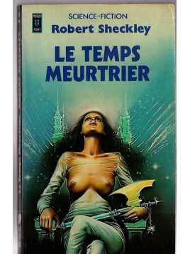 Robert Sheckley : Le temps meurtrier