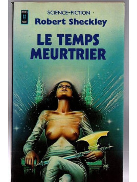 Robert Sheckley : Le temps meurtrier