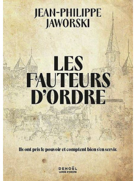Jean-Philippe Jaworski : Les fauteurs d’ordre