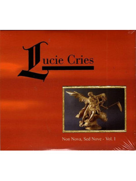Lucie cries : Non nova, sed nove – vol. I (Ltd edition 2 CD)
