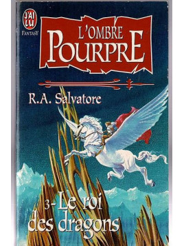 R. A. Salvatore : L’ombre pourpre 3 : le roi des dragons