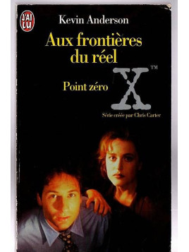 Kevin Anderson : X-files – aux frontières du réel 3 : point zéro