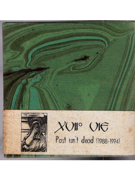 XVIIè vie : Past isn’t dead (1988-1994) (Ltd edition CD)
