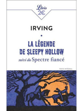 Washington Irving : La légende de Sleepy Hollow suivi du Spectre fiancé