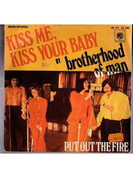 Brotherhood of man : Kiss me, kiss your baby / Put out the fire (7’’ vinyl)