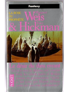 Margaret Weis & Tracy Hickman : La rose du prophète 1 : le désir du dieu errant