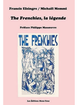 Francis Elzingre & Michaël Memmi : The frenchies, la légende