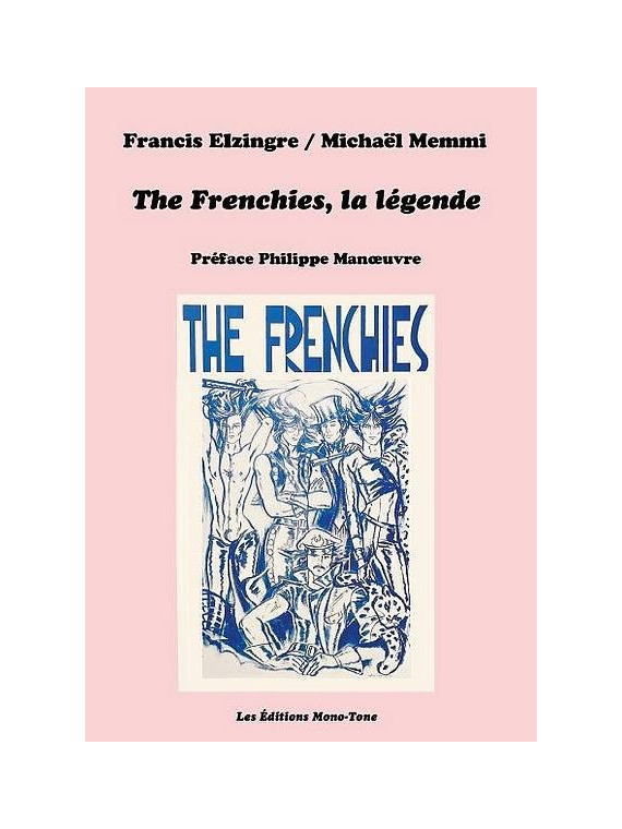 Francis Elzingre & Michaël Memmi : The frenchies, la légende