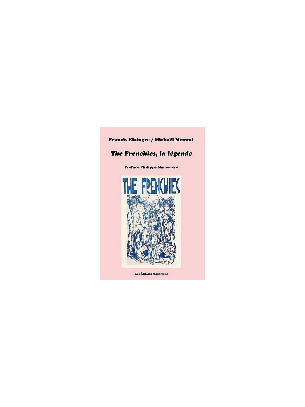 Francis Elzingre & Michaël Memmi : The frenchies, la légende