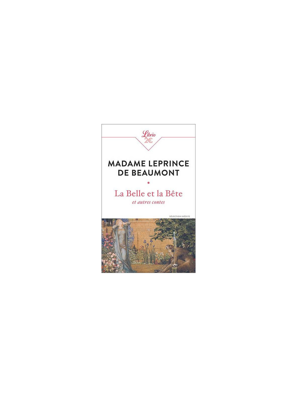 Madame Leprince de Beaumont : La belle et la bête et autres contes