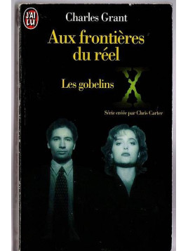 Charles Grant : X-files / Aux frontières du réel : Les gobelins