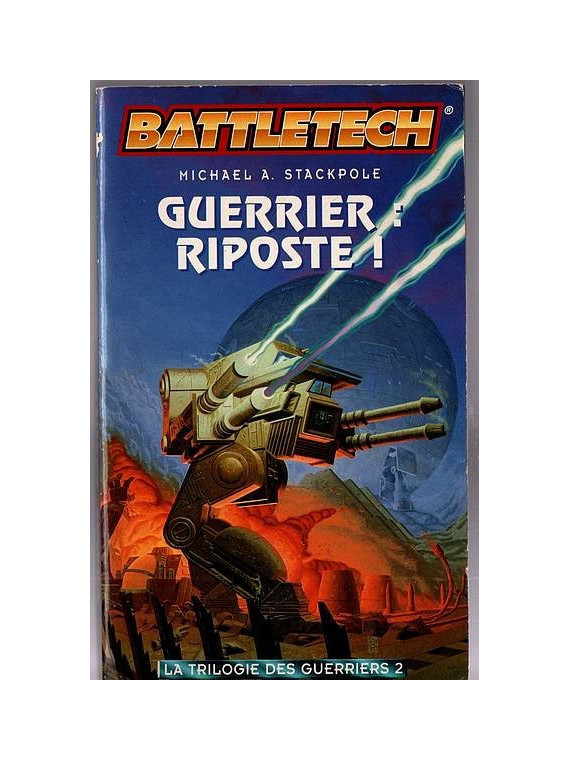 Michael A. Stackpole : Battletech – La trilogie des guerriers 2 : Guerrier : riposte !