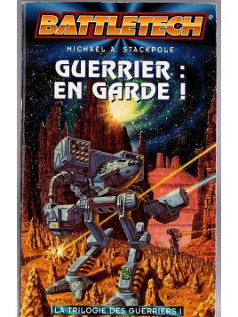 Michael A. Stackpole : Battletech – La trilogie des guerriers 1 : Guerrier : en garde !