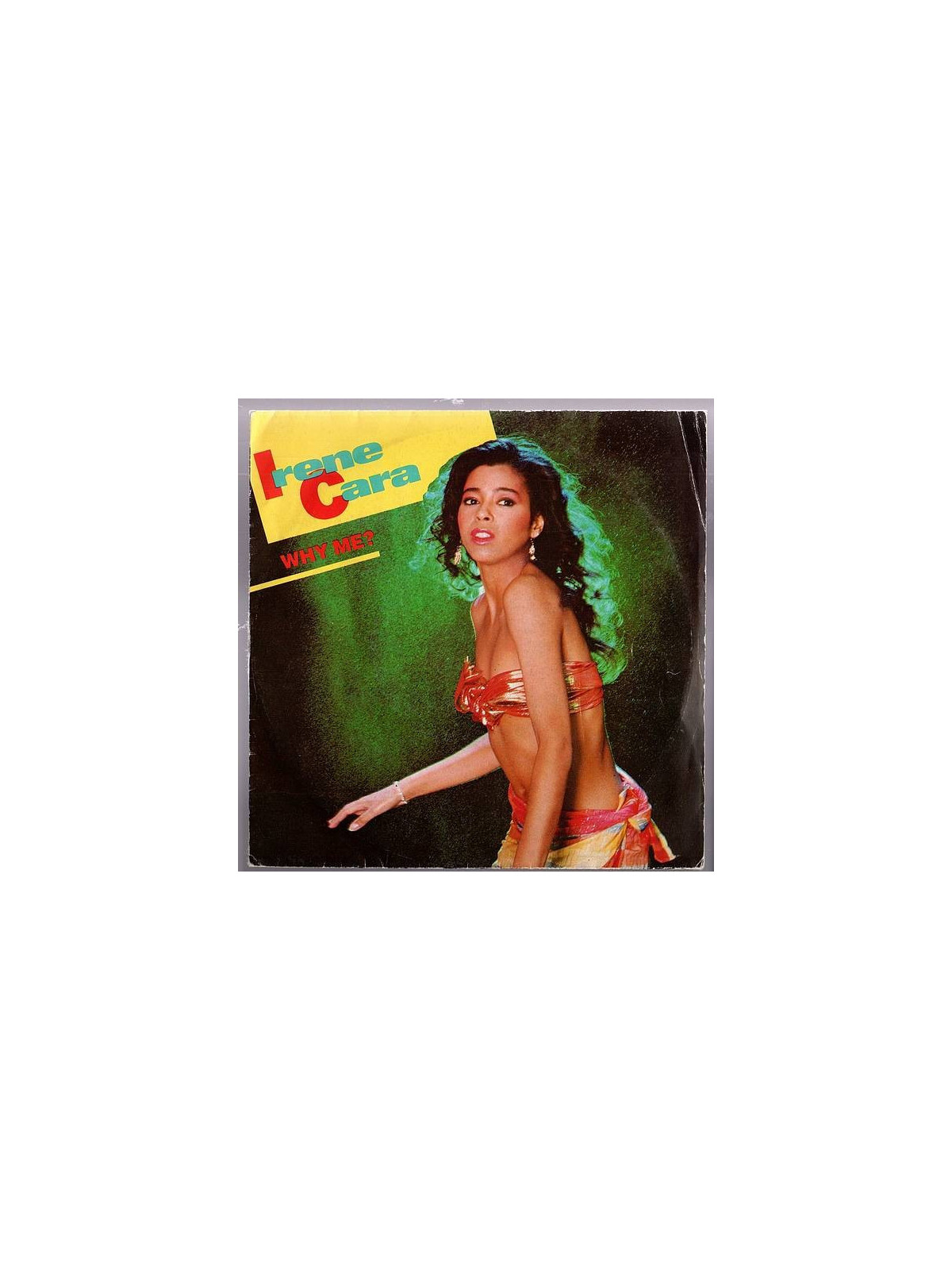 Irene Cara : Why me / Talk too much (7’’ vinyl)
