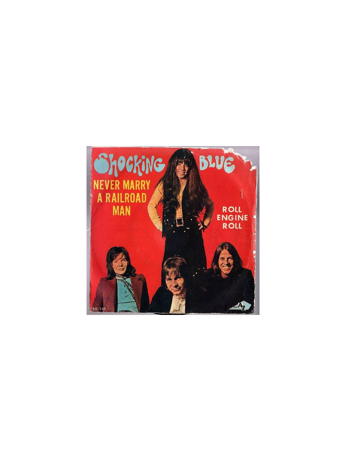Shocking blue : Never marry a railroad man / Roll engine roll (7’’ vinyl)