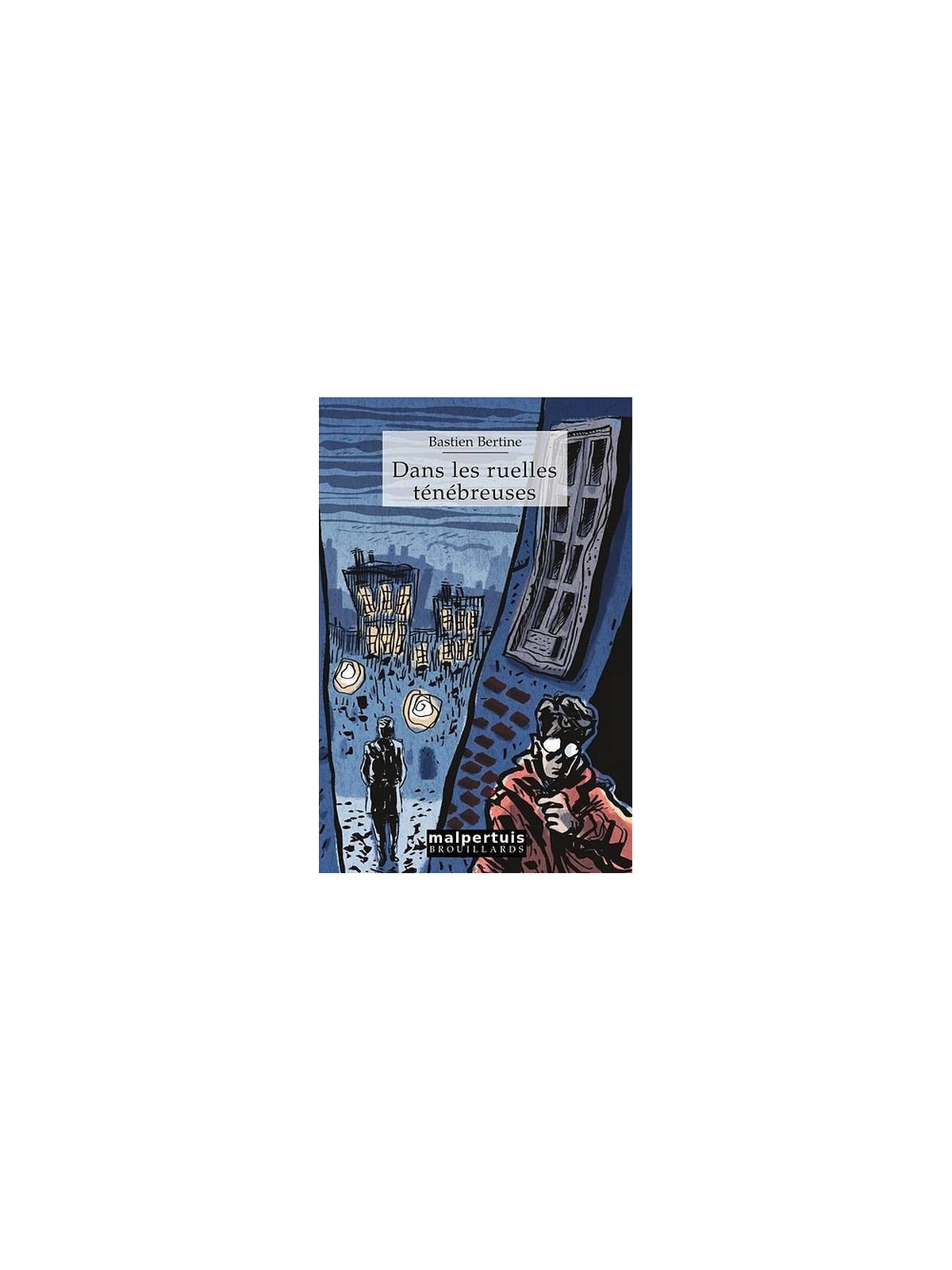 le livre de Bastien Bertine : Dans les ruelles ténébreuses est en stock à la librairie Ciel rouge à Dijon