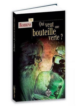 Tod Robbins : Qui veut une bouteille verte