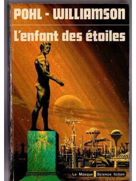Jack Williamson & Frederik Pohl : L’enfant des étoiles