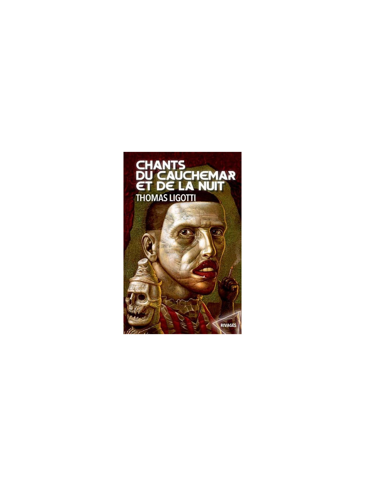 Thomas Ligotti : Chants du cauchemar et de la nuit
