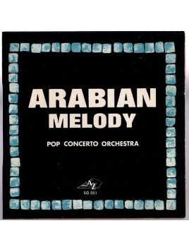 Pop concerto orchestra : Arabian melody / Nefta (7’’ vinyl)