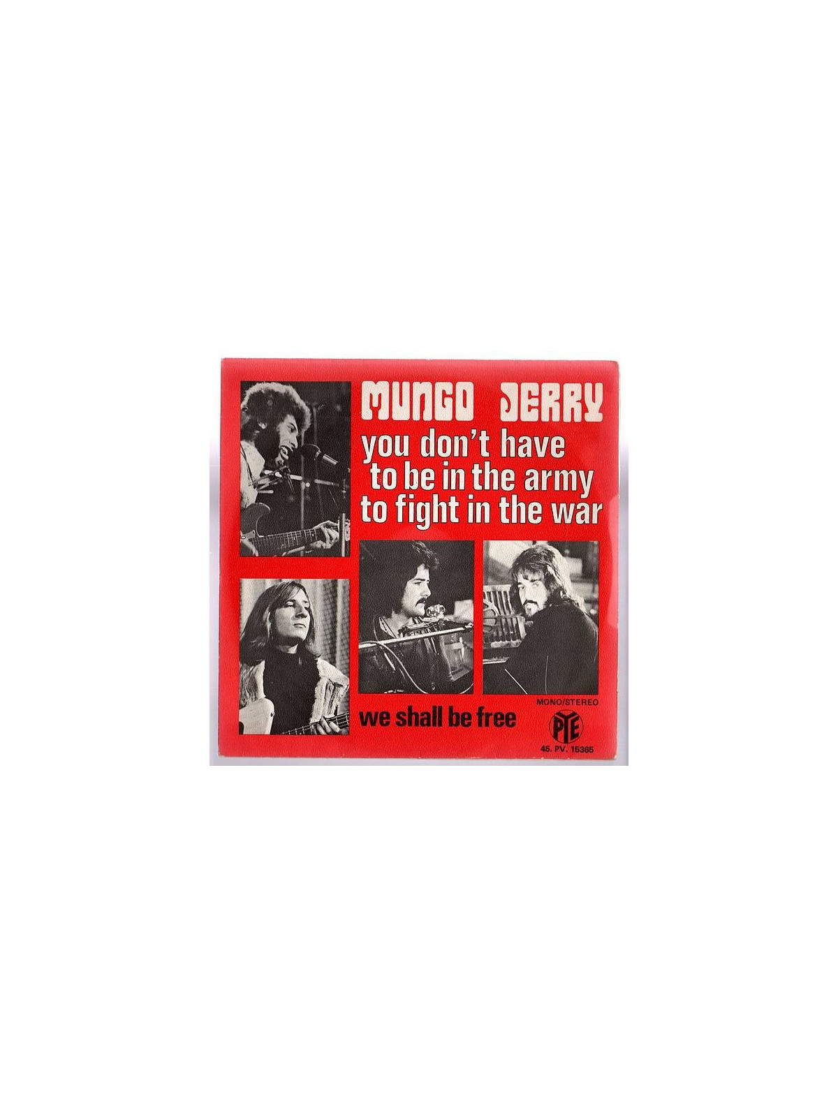 Mungo Jerry : You don’t have to be in the army to fight in the war / We shall be free (7’’ vinyl)