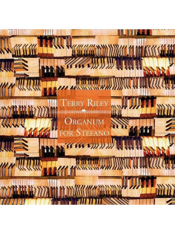 Terry Riley : Organum for Stefano (CD)