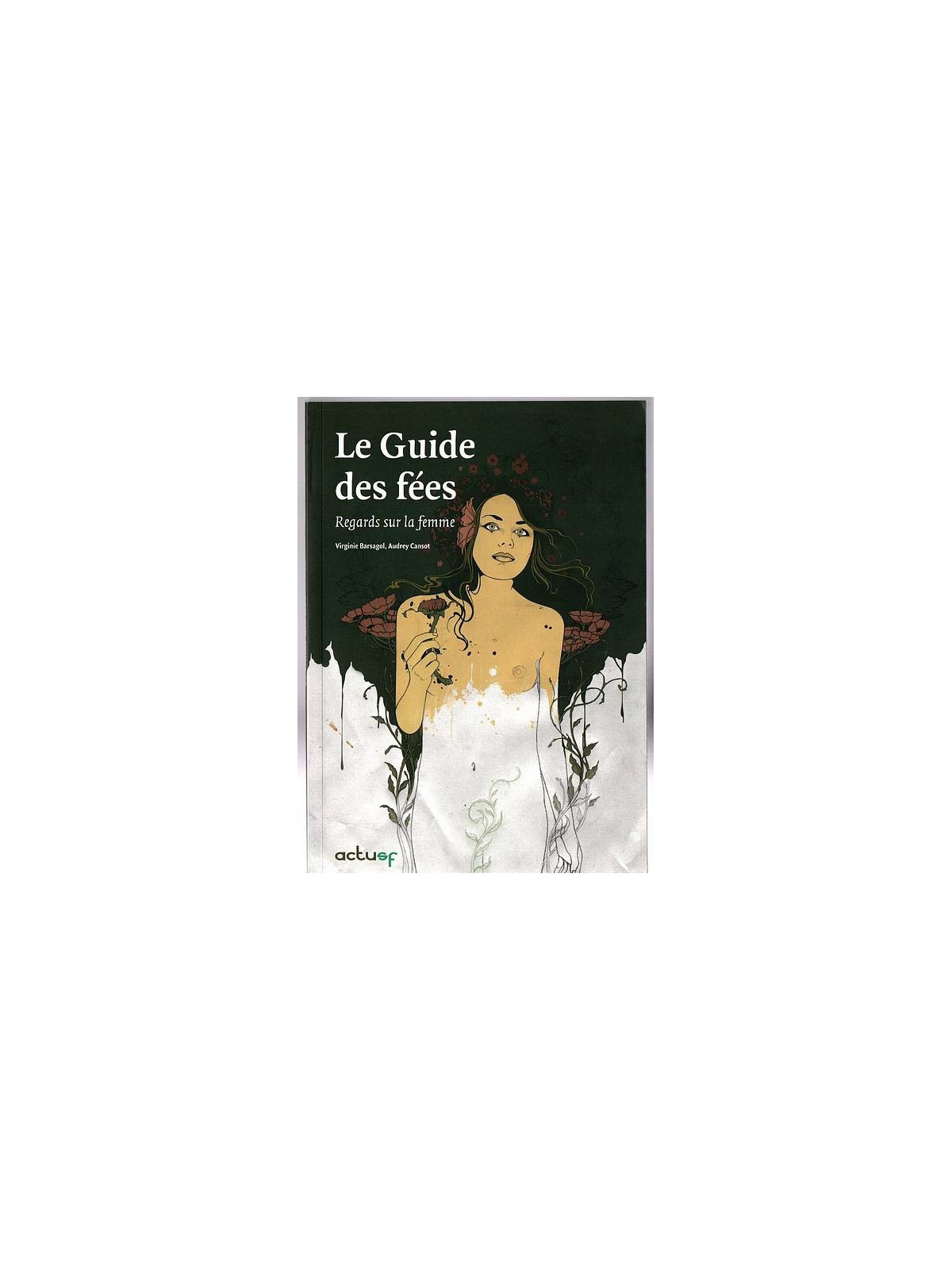 Virginie Barsagol & Audrey Cansot : Le guide des fées – regards sur la femme