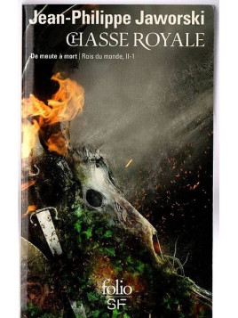 Jean-Philippe Jaworski : Rois du monde 2 : chasse royale 1 : de meute à mort