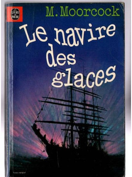 Michael Moorcock : Le navire des glaces