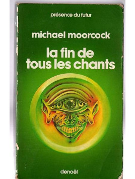 Michael Moorcock : La fin de tous les chants