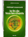 Michael Moorcock : La fin de tous les chants